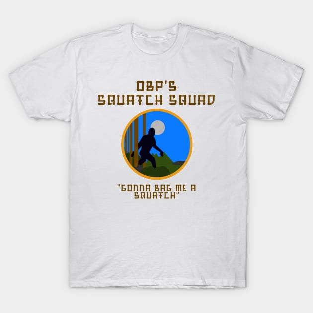 OBP - Squatch Squad T-Shirt by bizarrepodcast